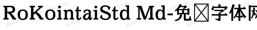 RoKointaiStd Md字体转换